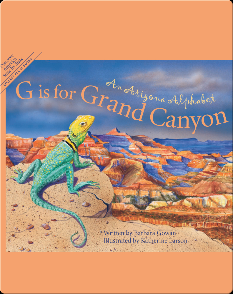 G is for Grand Canyon: An Arizona Alphabet Book by Barbara Gowan | Epic