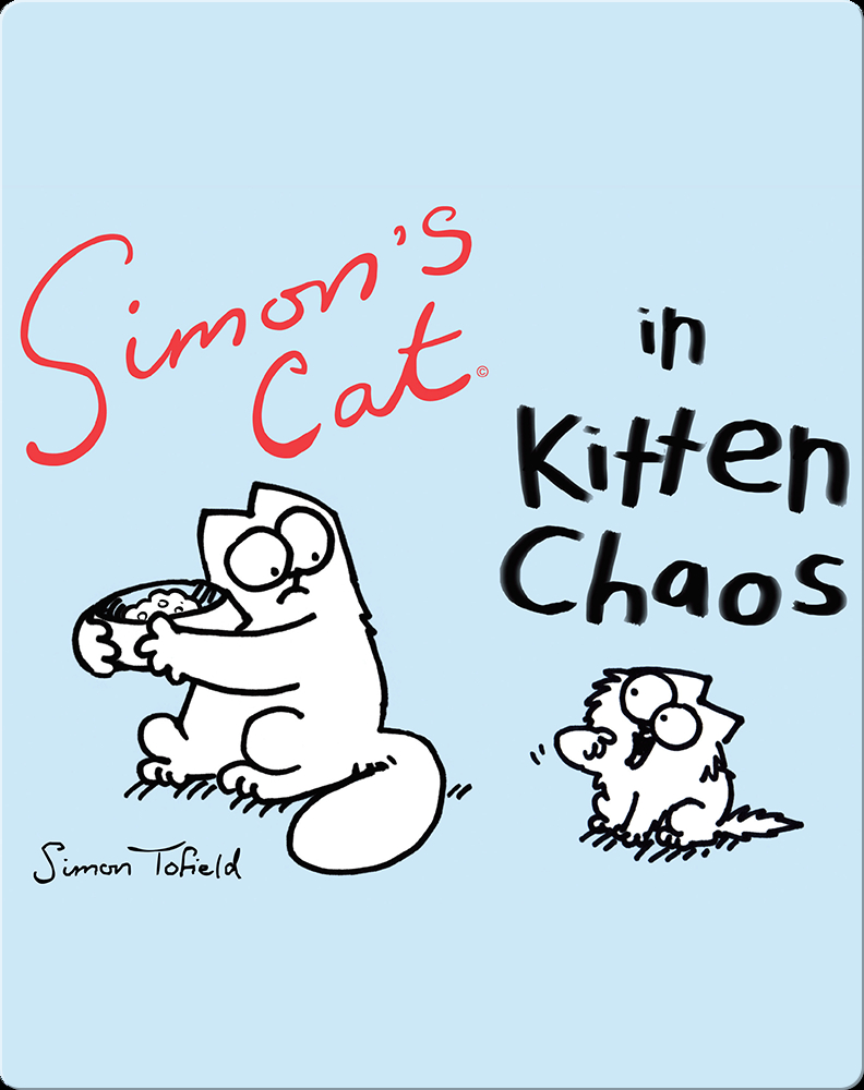 Simon's Cat in Kitten Chaos Book by Simon Tofield