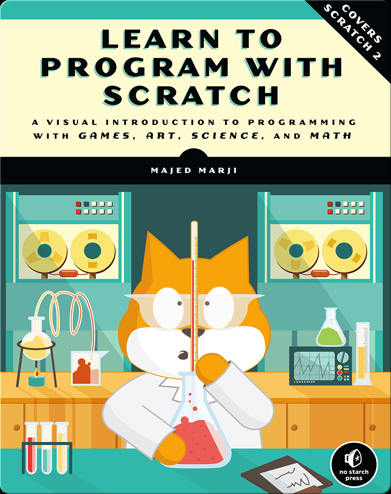 Learn to Program with Scratch: A Visual Introduction to Programming ...