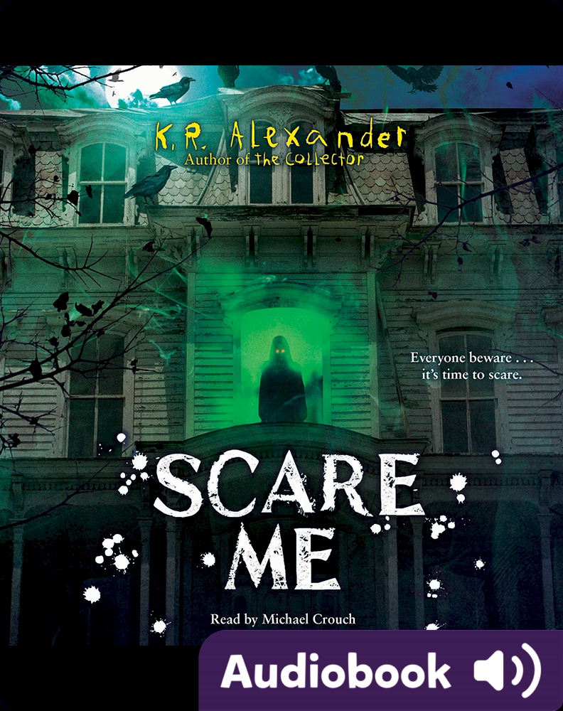 Scare Me Children's Audiobook by K.R. Alexander | Explore this ...