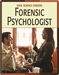 Cool Science Careers: Forensic Psychologist
