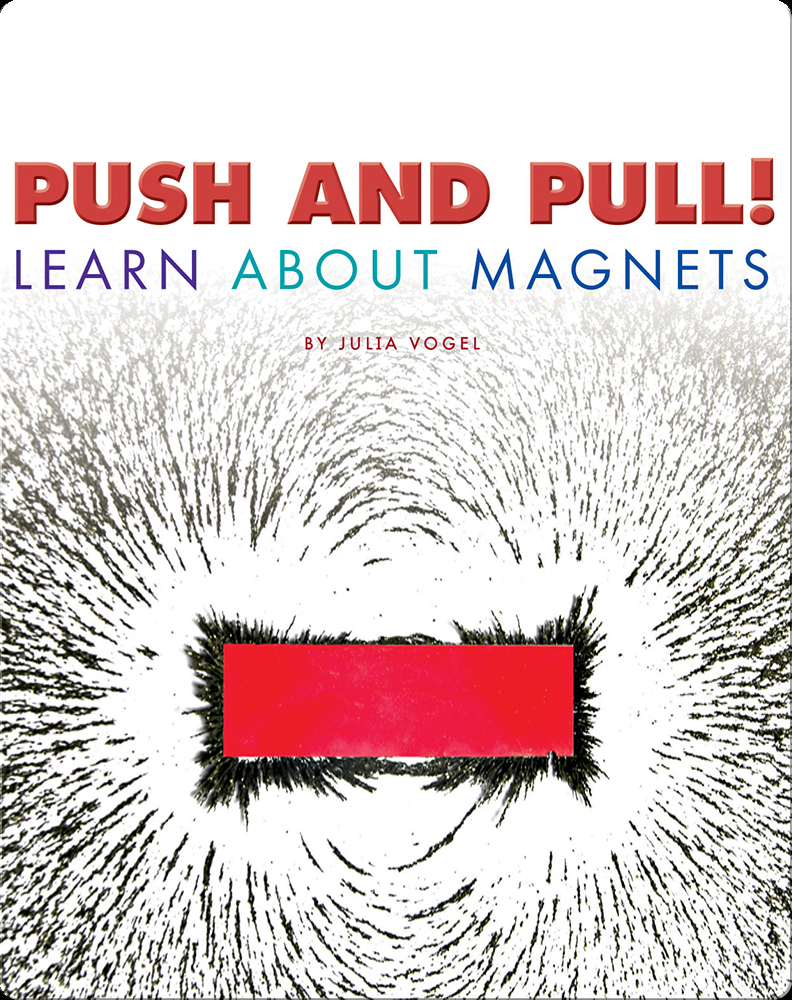 Push and Pull! Learn About Book by Julia Vogel Epic