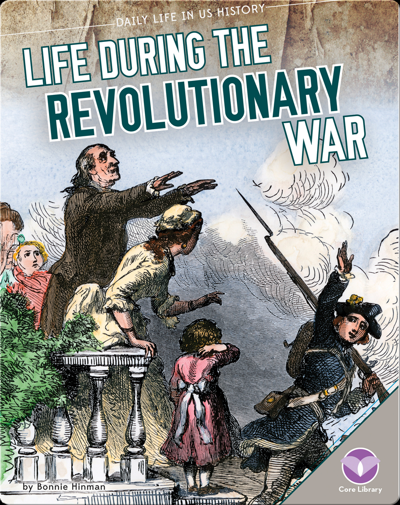 Life During the Revolutionary War Book by Bonnie Hinman