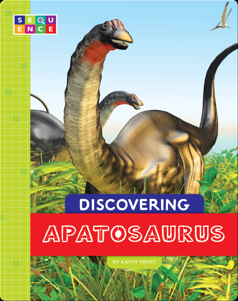 Discovering Apatosaurus Book by Kathy Frost | Epic