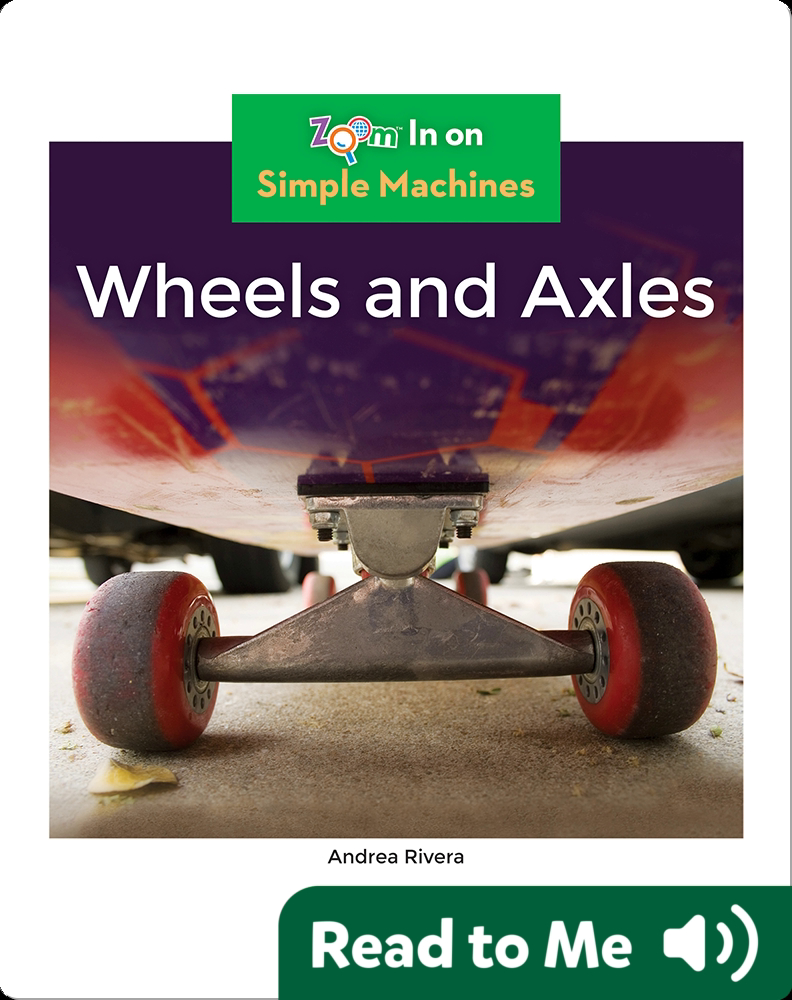 Wheels and Axles Book by Andrea Rivera Epic