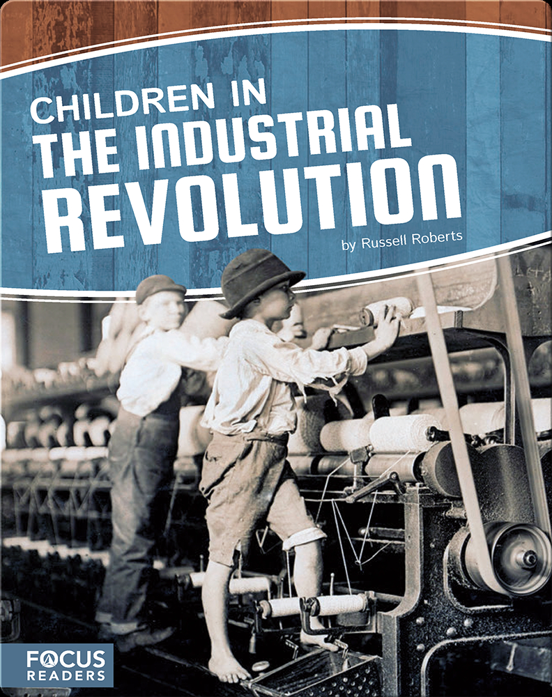 Children in the Industrial Revolution Book by Russell Roberts | Epic