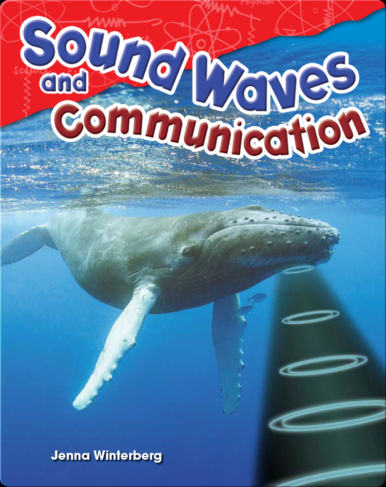 Sound Waves and Communication Book by Jenna Winterberg Epic