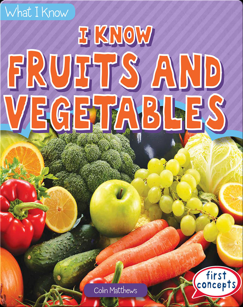 I Know Fruits and Vegetables Book by Colin Matthews Epic