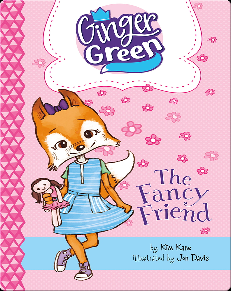 The Fancy Friend Book by Kim Kane | Epic