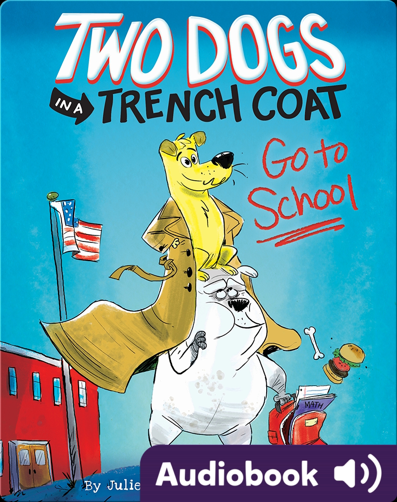 Two Dogs in a Trench Coat Go to School Children