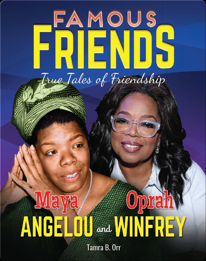 Famous Friends: Maya Angelou and Oprah Winfrey Book by Tamra B. Orr | Epic