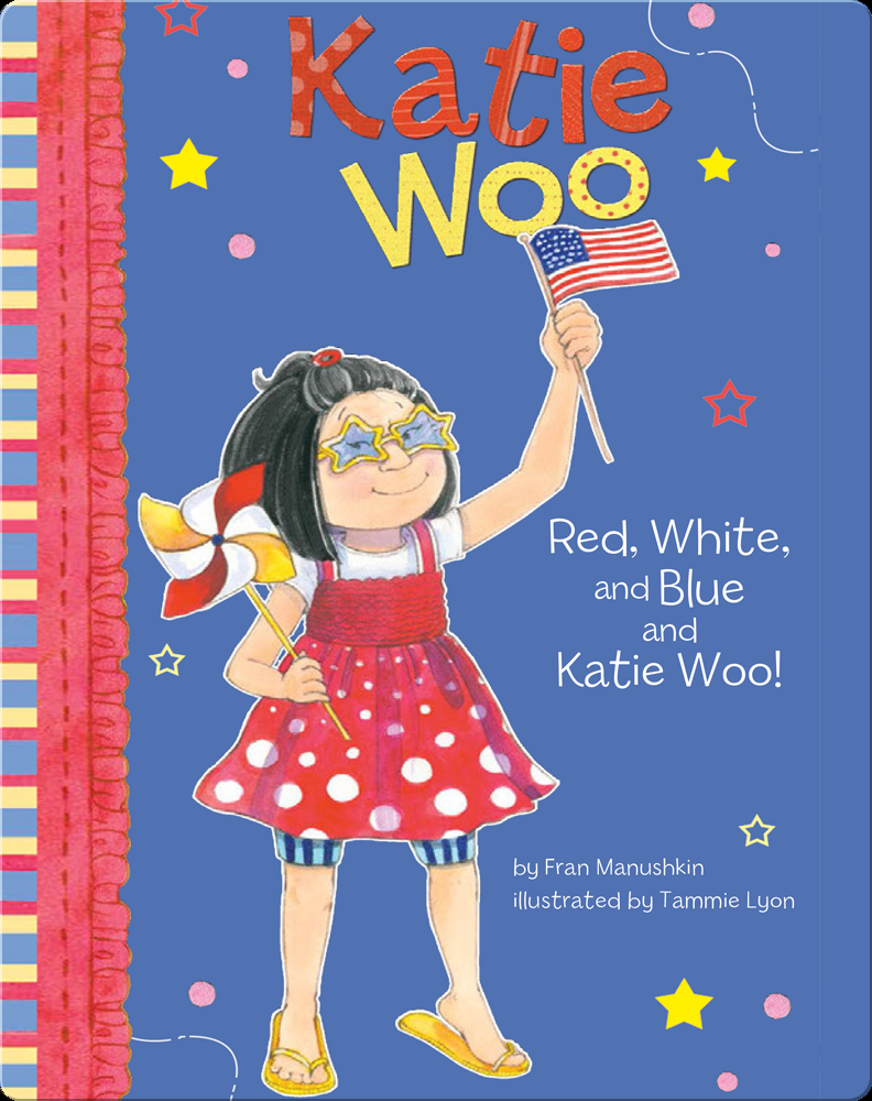 Katie Woo Red White And Blue And Katie Woo Book By Fran Manushkin