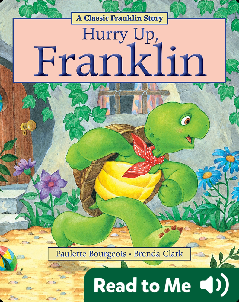 Franklin Classic Storybooks: Hurry Up, Franklin Book by Paulette ...