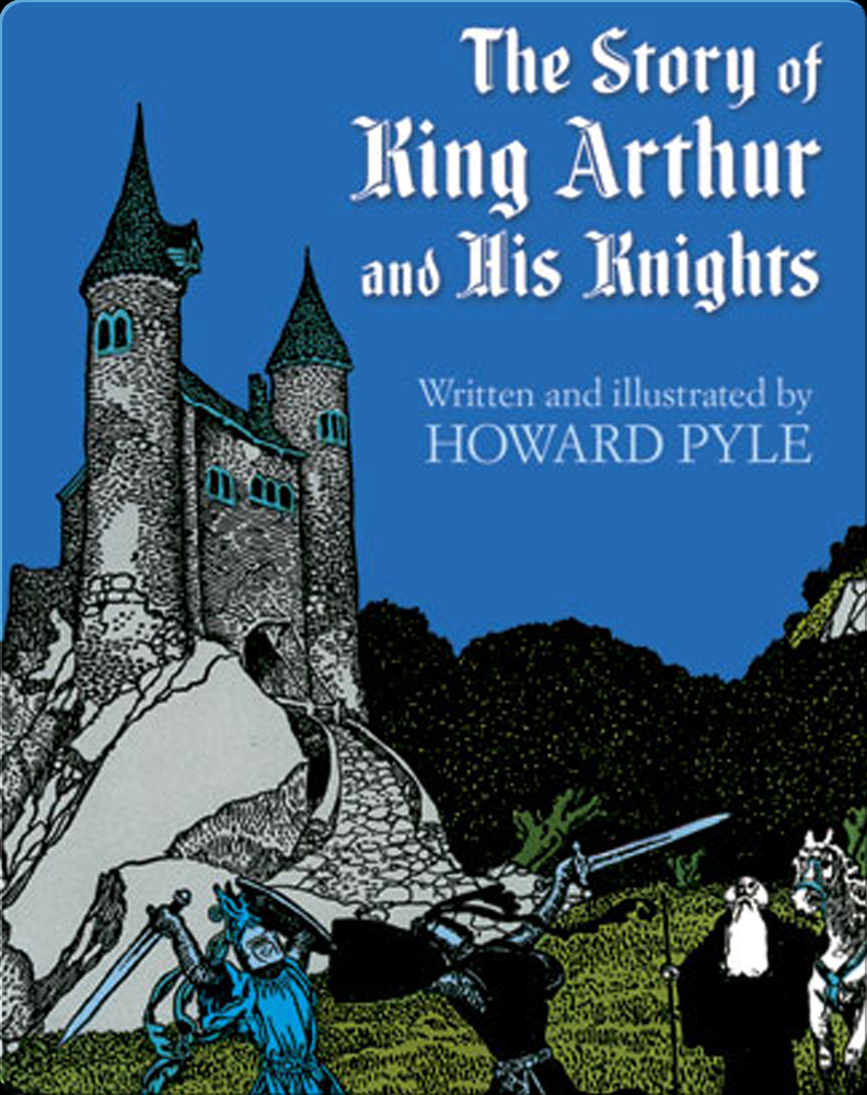 The Story of King Arthur and His Knights Book by Howard Pyle | Epic