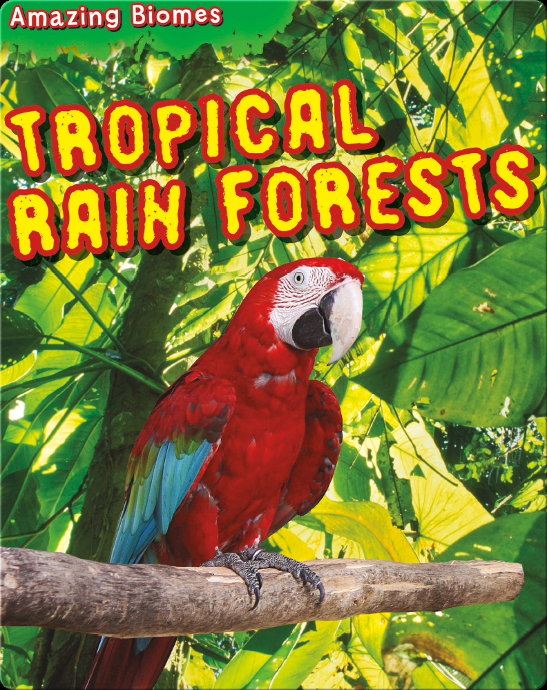 Tropical Rain Forests Book by Leon Gray | Epic