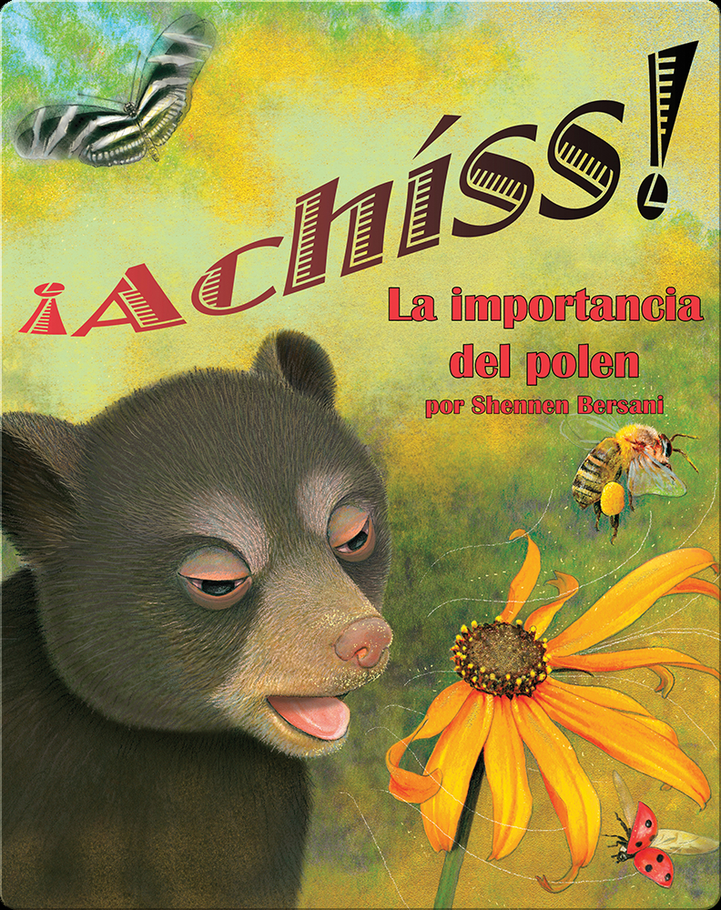 ¡Achíss! La importancia del polen Book by Shennen Bersani Epic