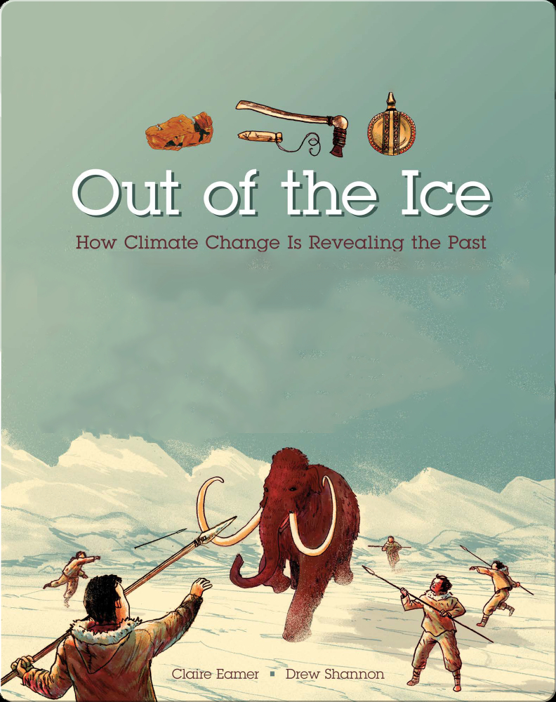 Out of the Ice Book by Claire Eamer | Epic
