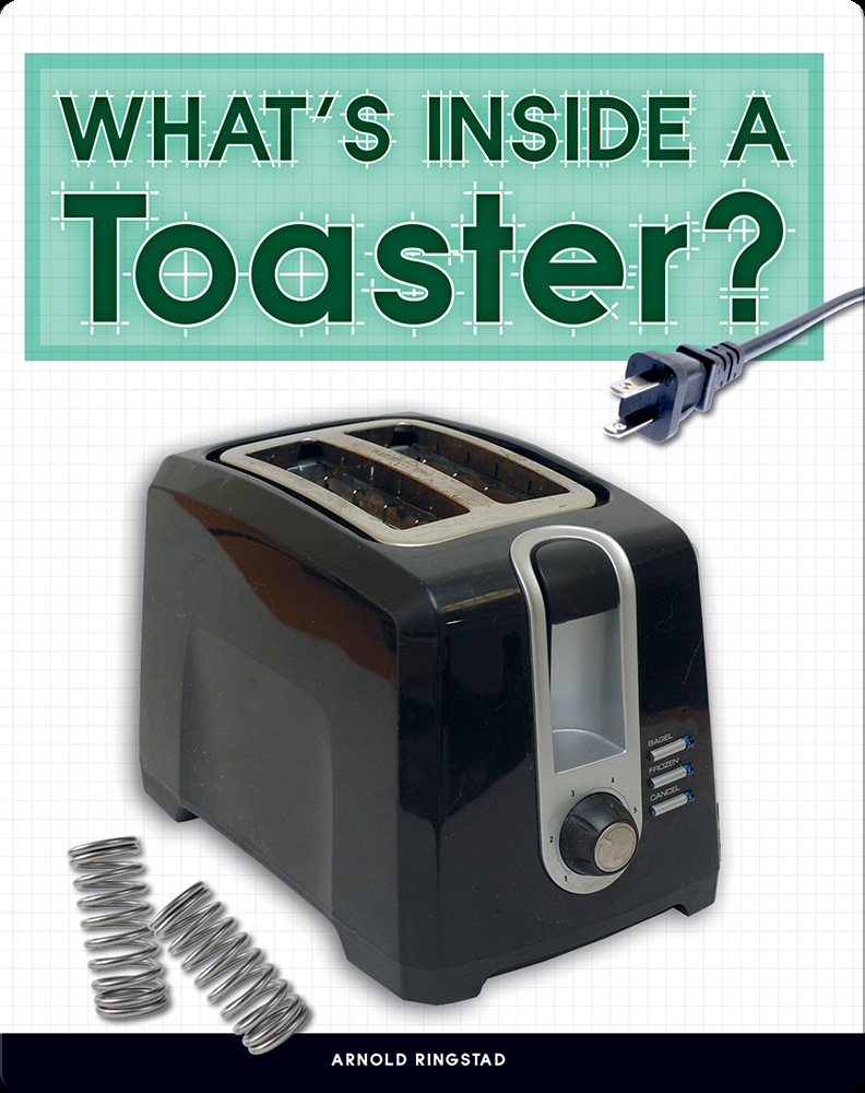 Take It Apart What's Inside a Toaster? Book by Arnold Ringstad Epic