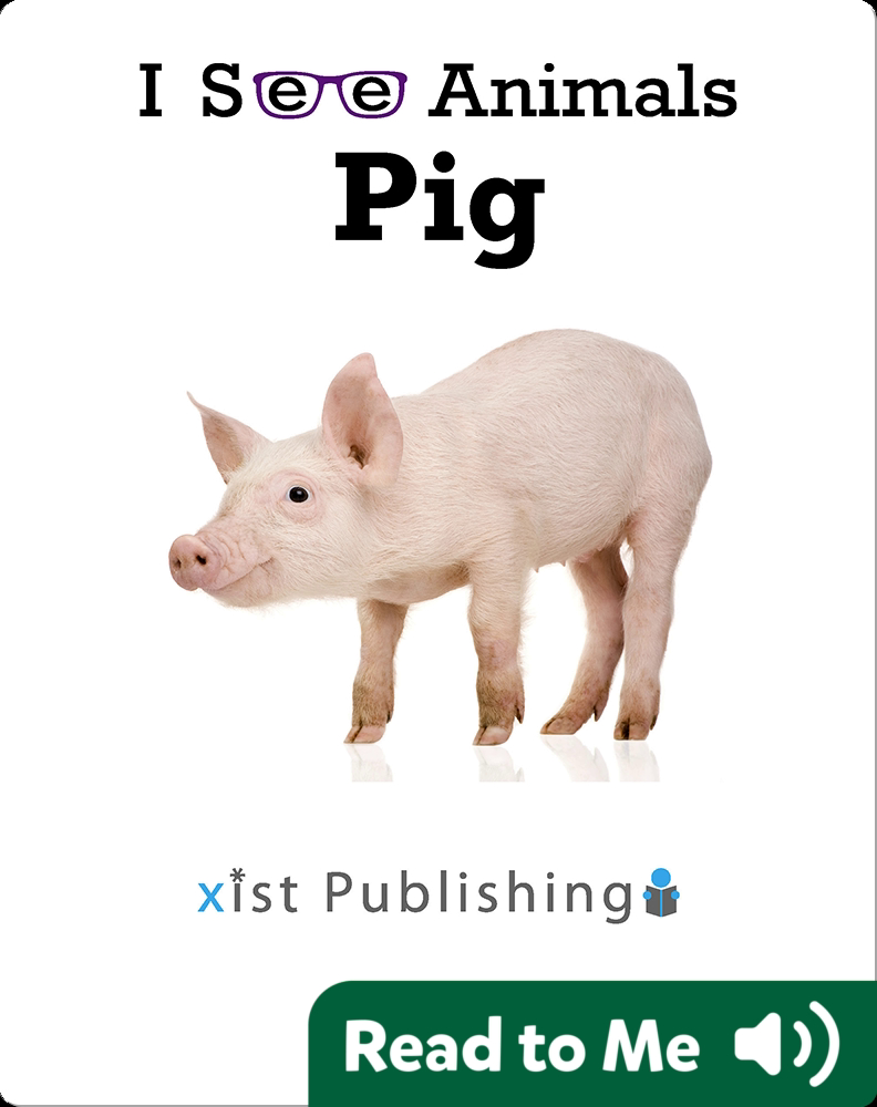 I See Animals: Pig Book by August Hoeft | Epic
