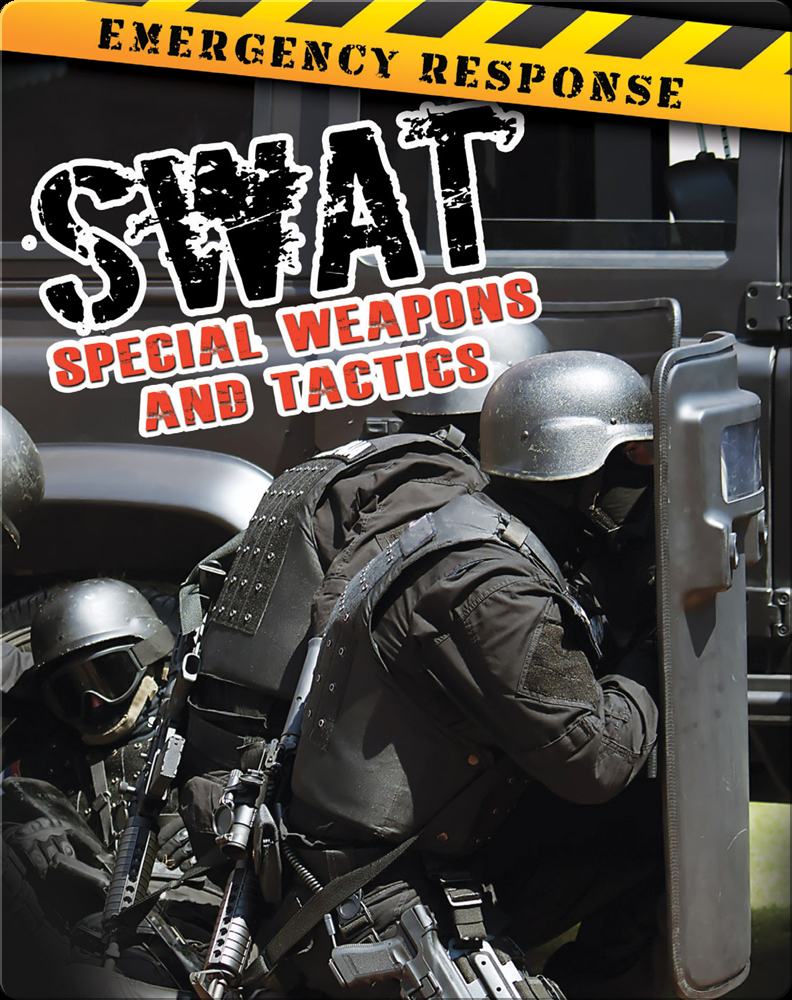 Swat: Special Weapons And Tactics Book by Tom Greve