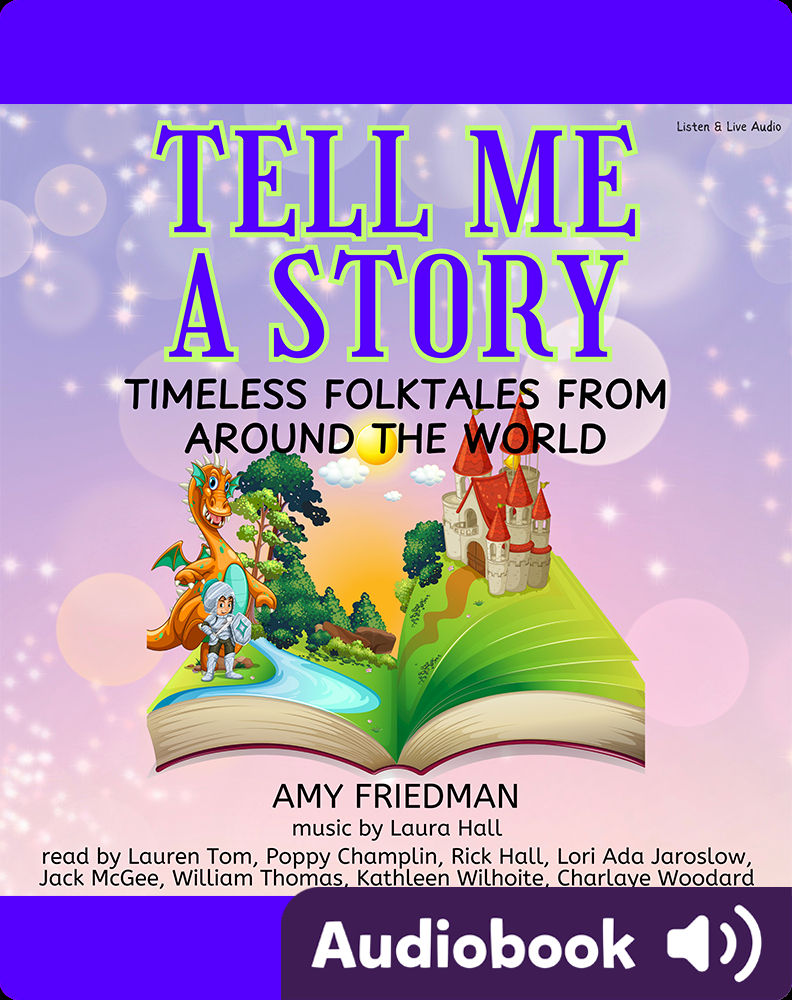 Tell Me A Story Timeless Folktales From Around The World