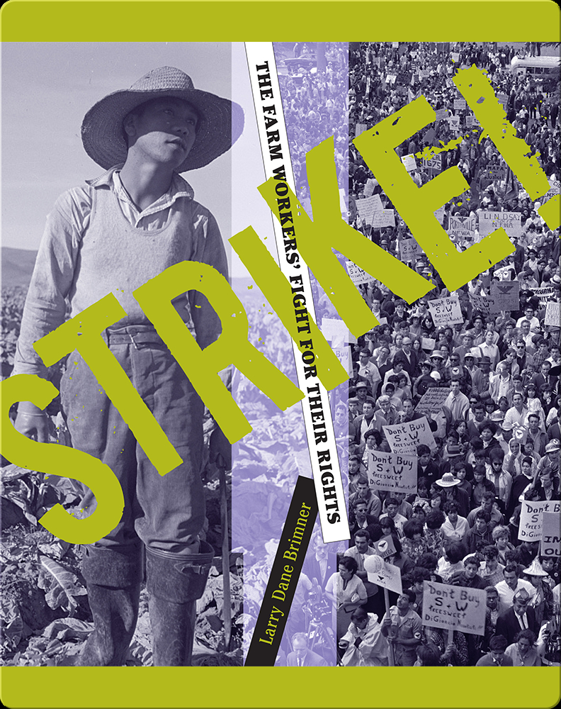 Strike!: The Farm Workers' Fight for Their Rights Book by Larry Dane ...