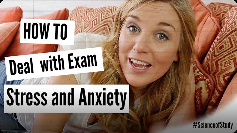 How to Deal with Exam Stress and Anxiety | Science of Study Video ...