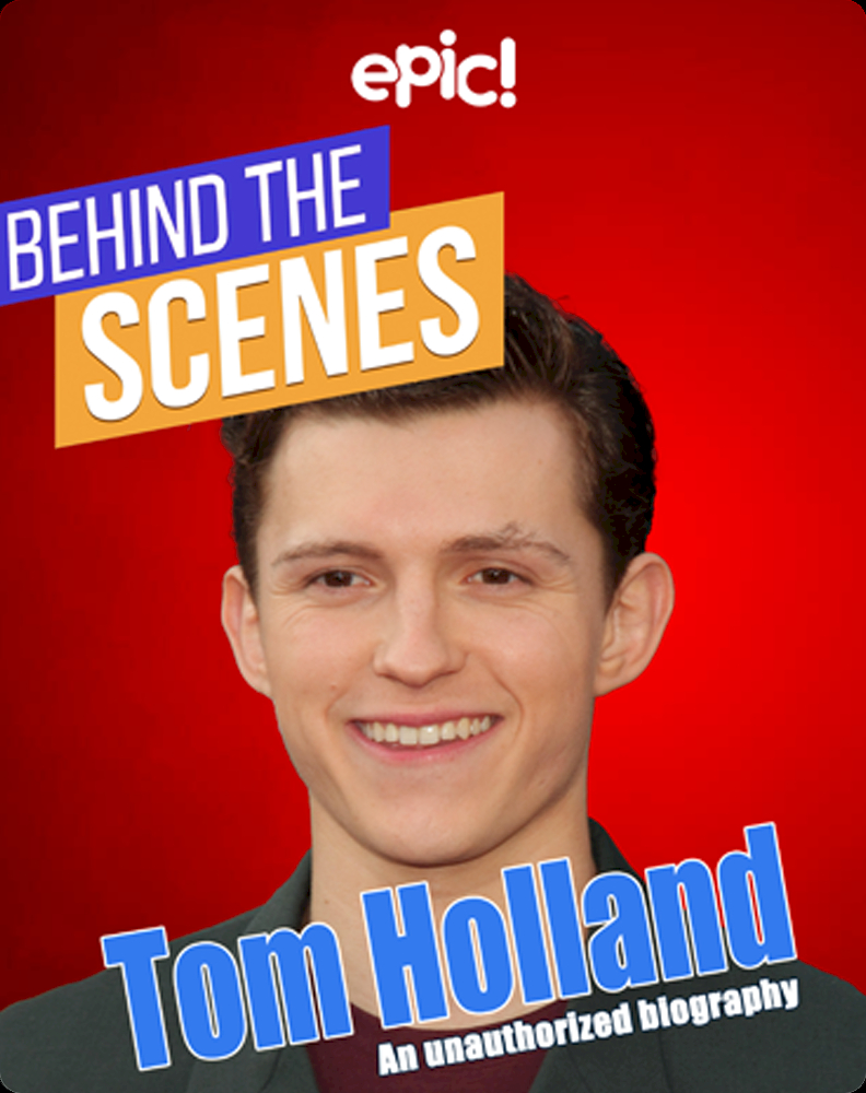 Behind the Scenes: Tom Holland Book by Debolina Patra | Epic