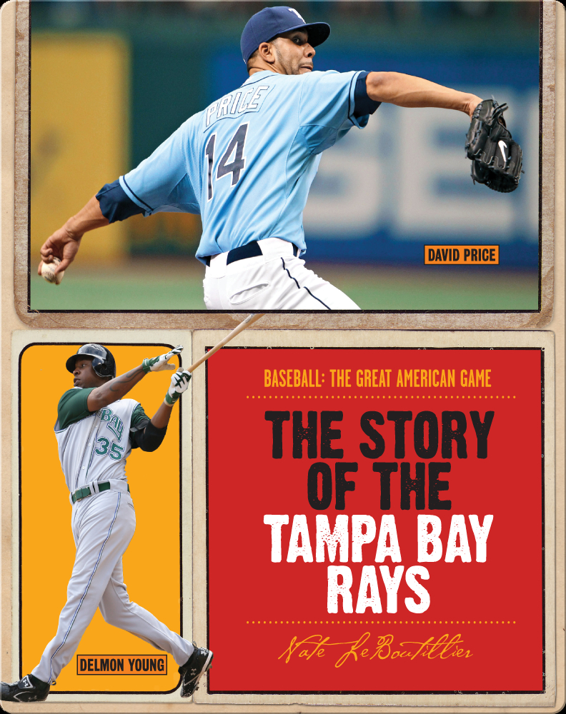 The Story of Tampa Bay Rays Book by Nate Leboutillier | Epic