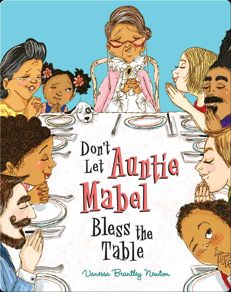Don't Let Auntie Mabel Bless the Table Book by Vanessa Brantley Newton | Epic