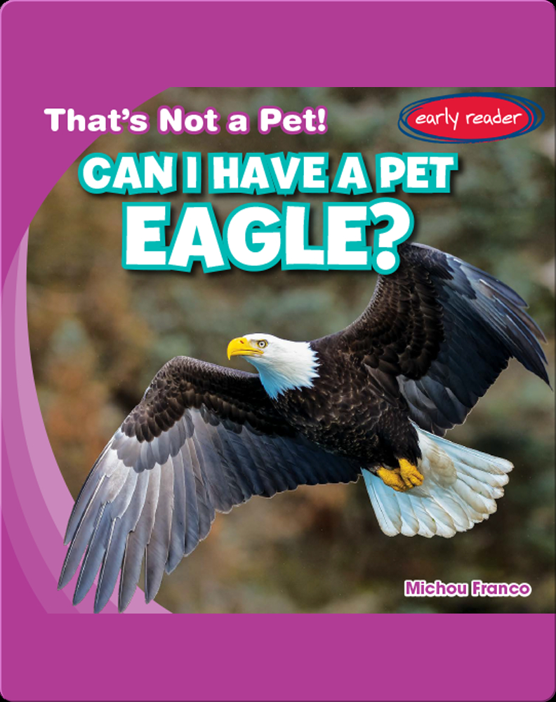 Can I Have a Pet Eagle? Book by Michou Franco Epic