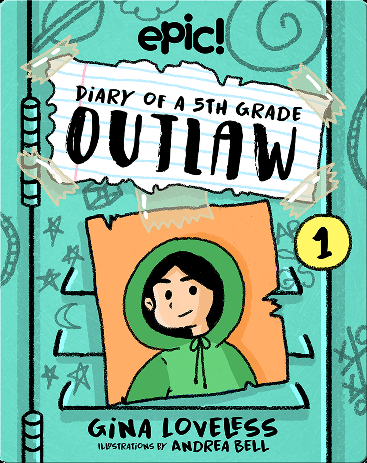 Diary of a 5th Grade Outlaw: Book 1 Book by Gina Loveless