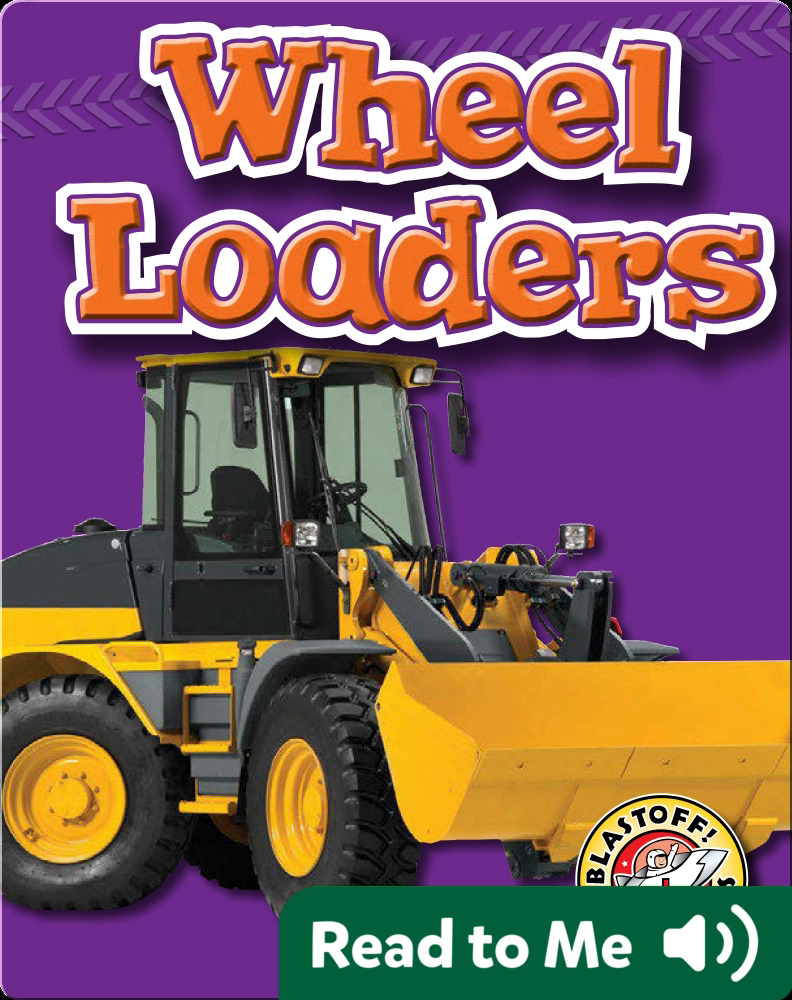 Wheel Loaders Mighty Machines Book by Derek Zobel Epic