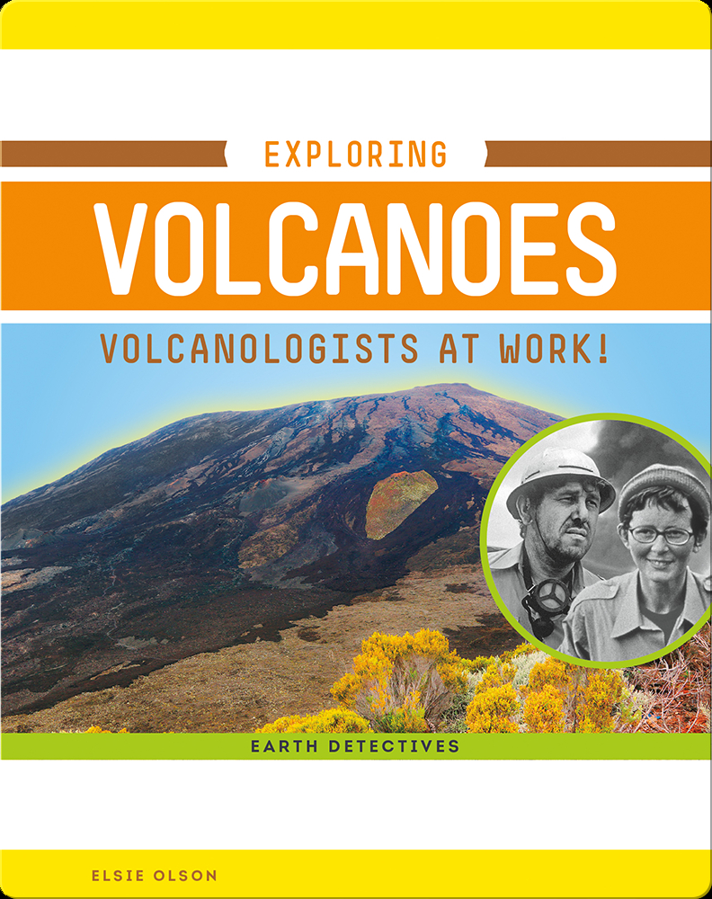 Exploring Volcanoes: Volcanologists At Work! Book By Elsie Olson 