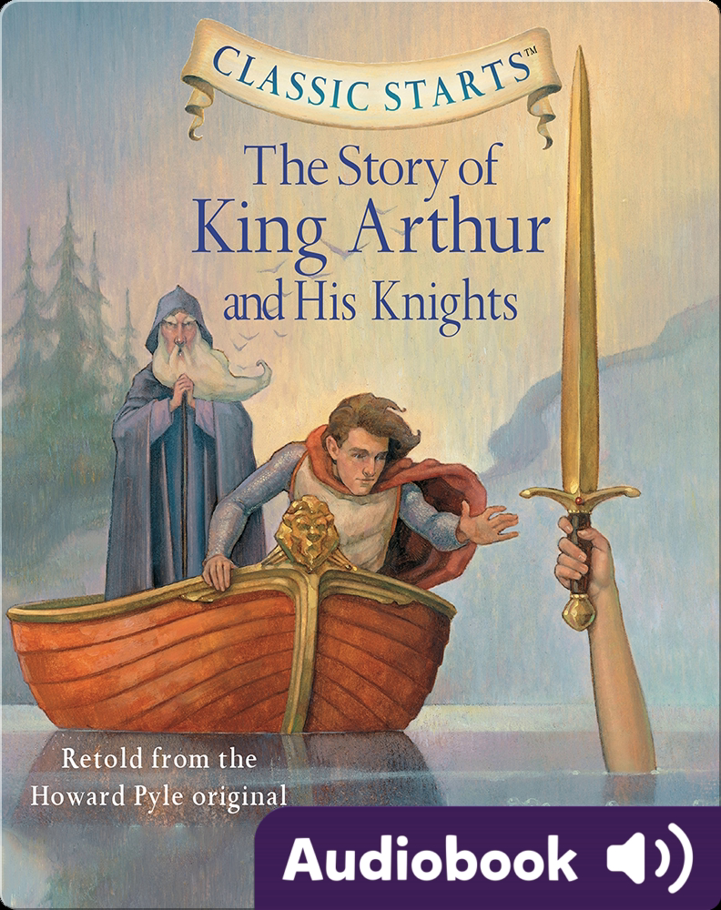 Classic Starts: The Story of King Arthur and His Knights Children's ...