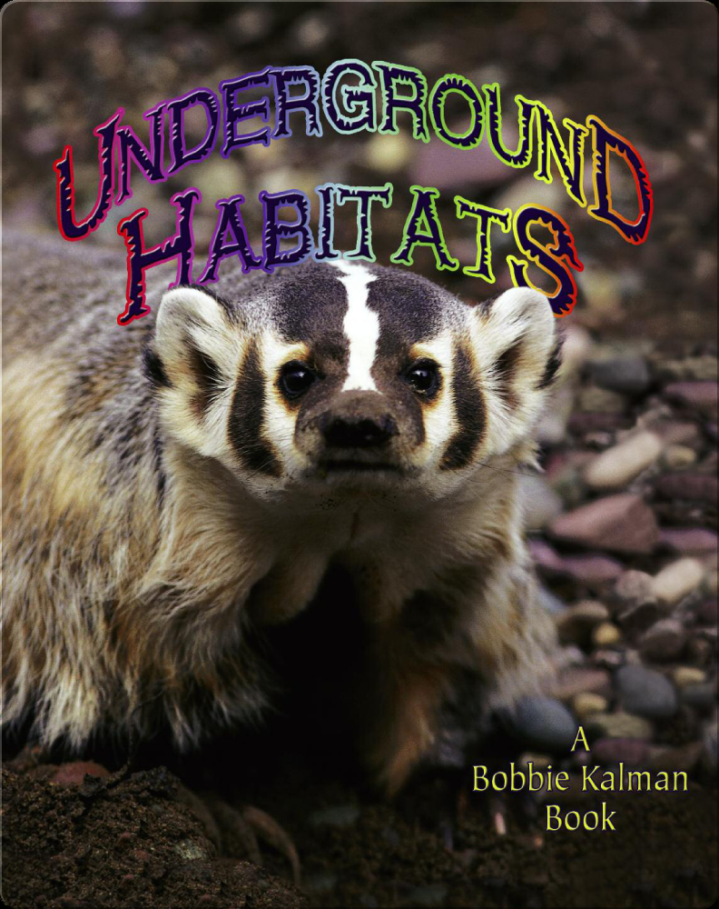 Underground Habitats Book by Molly Aloian, Robin Johnson Epic