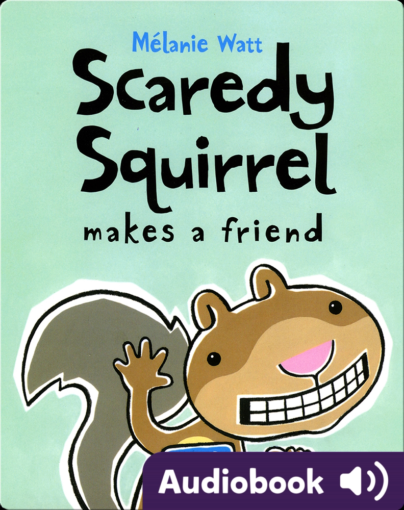 Scaredy Squirrel Makes a Friend Children's Audiobook by Melanie Watt, Explore this Audiobook