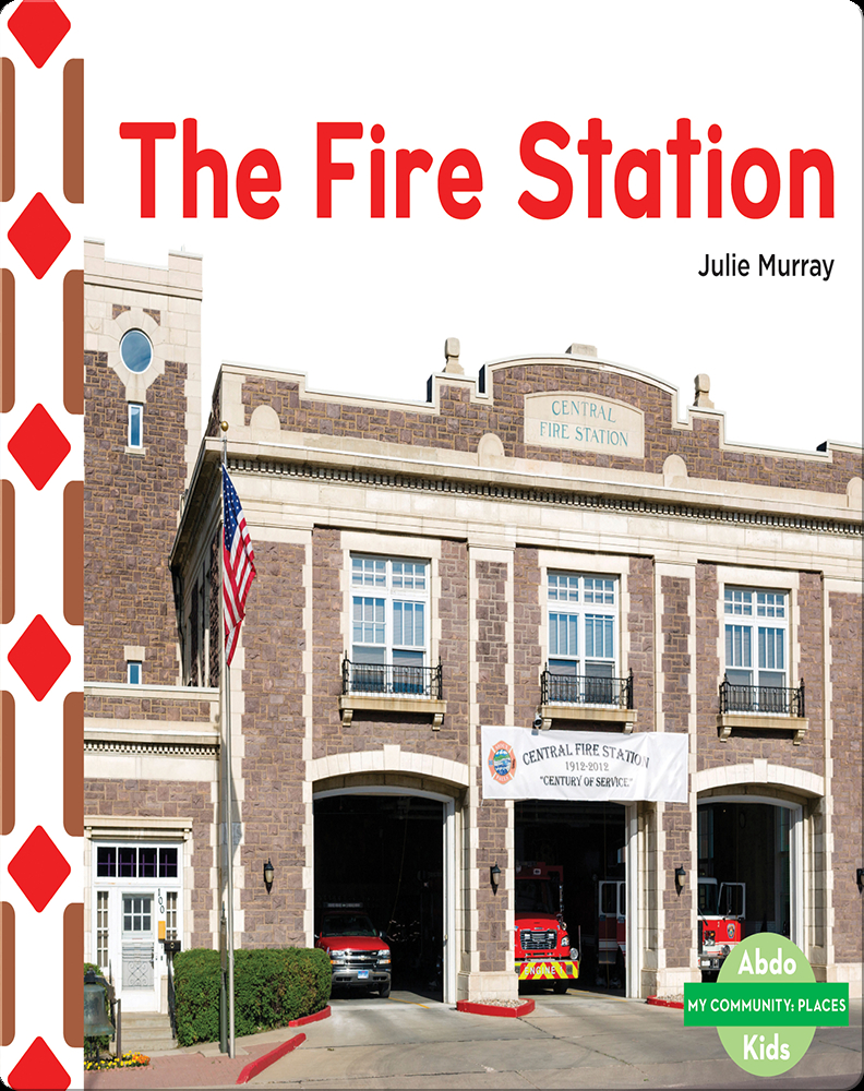 The Fire Station Book by Julie Murray | Epic