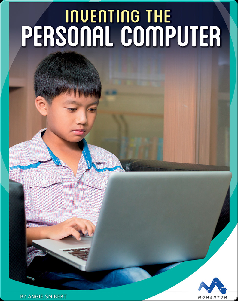 Inventing the Personal Computer Book by Angie Smibert Epic