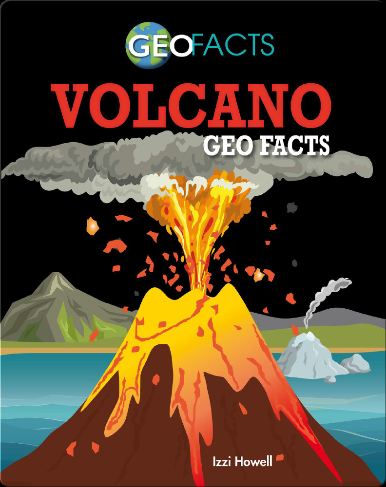 Volcano Geo Facts Book by Izzi Howell | Epic