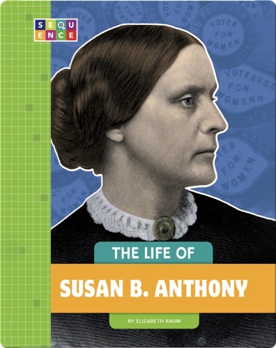 The Life of Susan B. Anthony