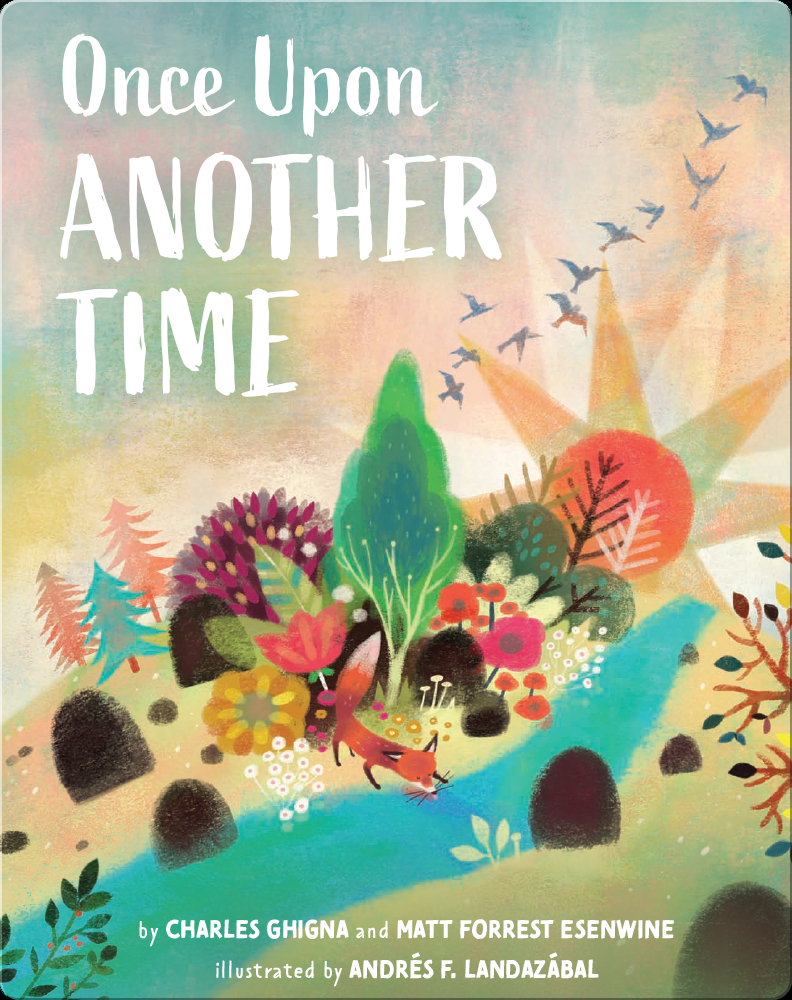 Once Upon Another Time Book by Charles Ghigna, Matt Forrest Esenwine | Epic