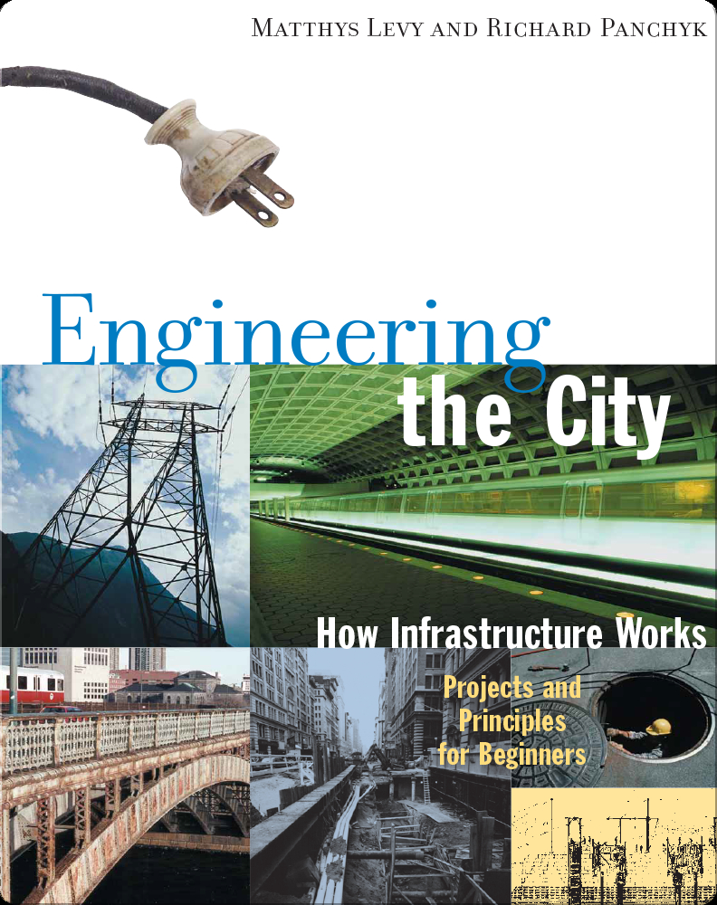 Engineering the City: How Infrastructure Works Book by Matthys Levy ...