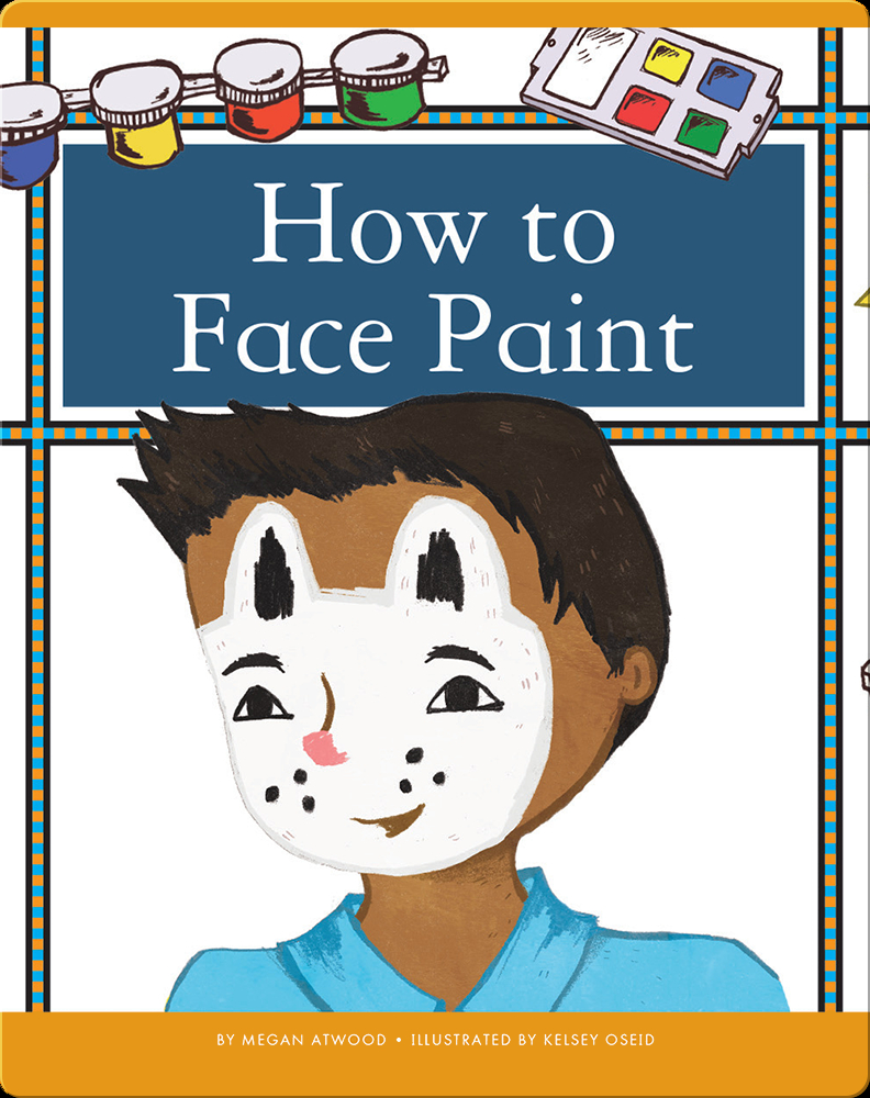 How to Face Paint Book by Megan Atwood Epic
