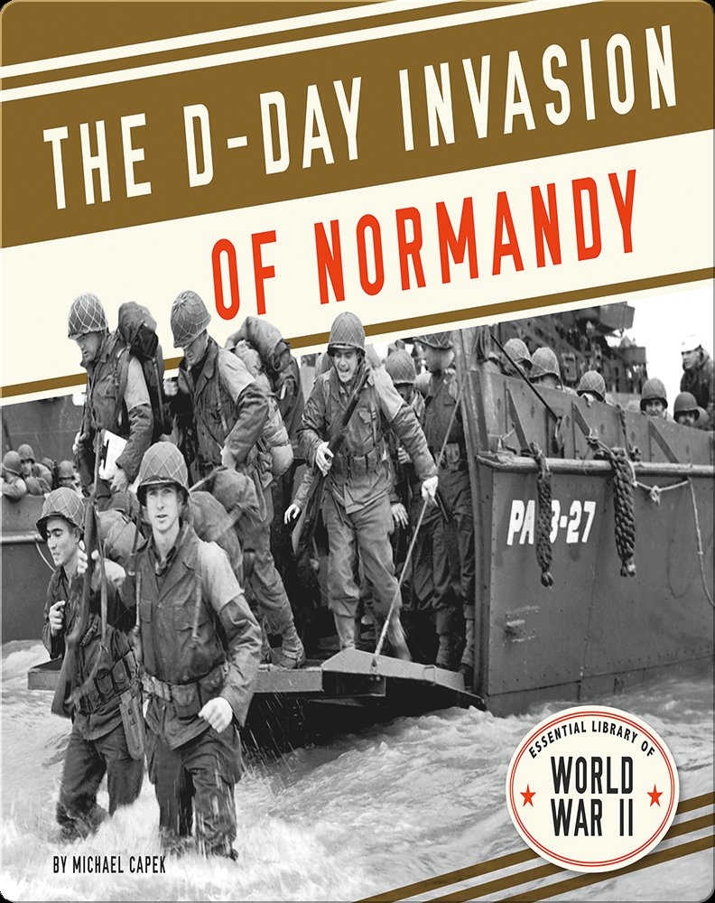 The D-Day Invasion of Normandy Book by Michael Capek | Epic