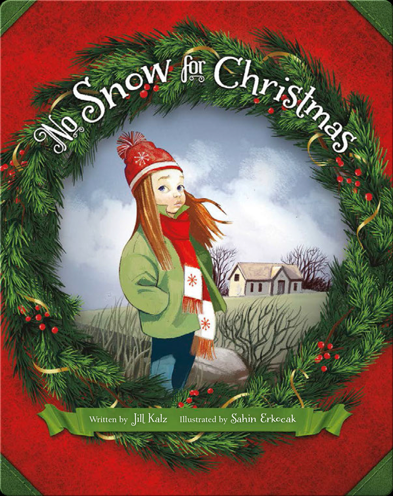 No Snow for Christmas Book by Jill Kalz Epic