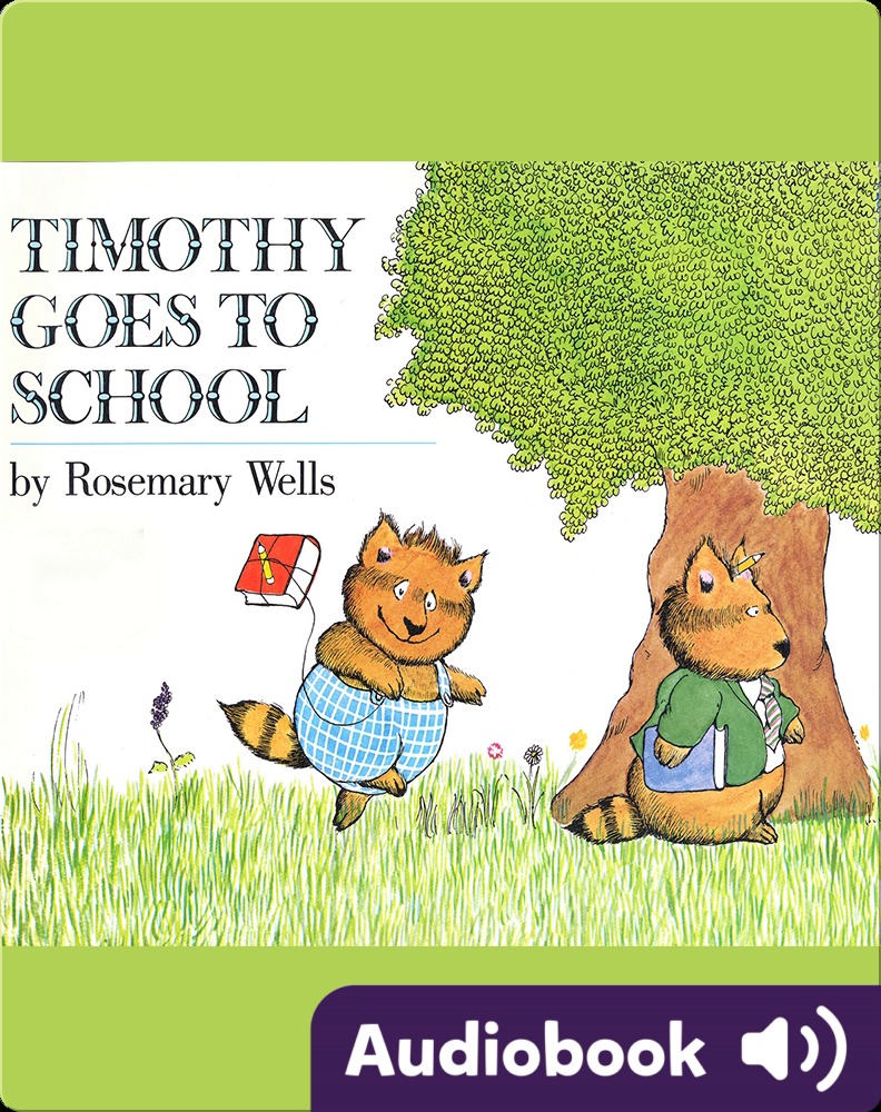 Timothy Goes to School Children's Audiobook by Rosemary Wells | Explore ...