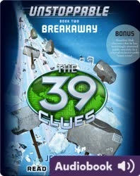 The 39 Clues: Unstoppable, Book #2: Breakaway