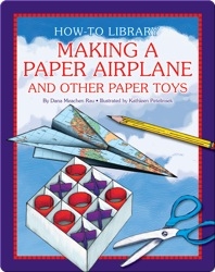 Making a Paper Airplane and Other Paper Toys