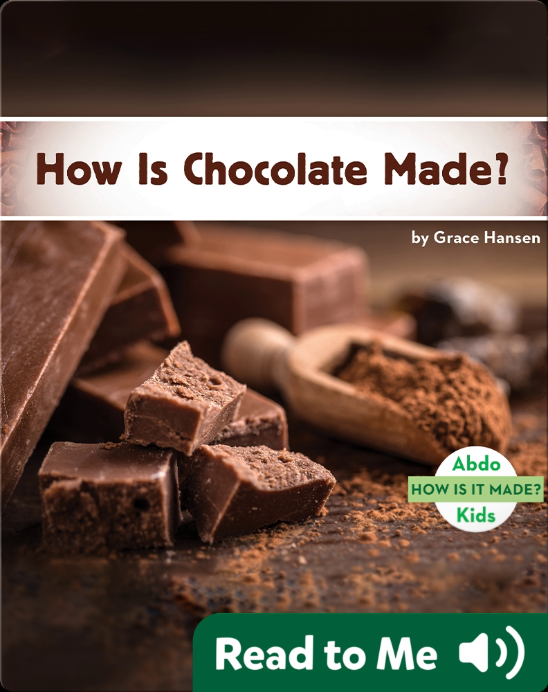 Is there any chocolate. The illustrations show how Chocolate is produced